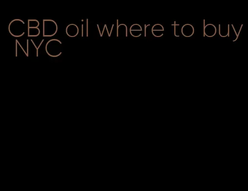 CBD oil where to buy NYC