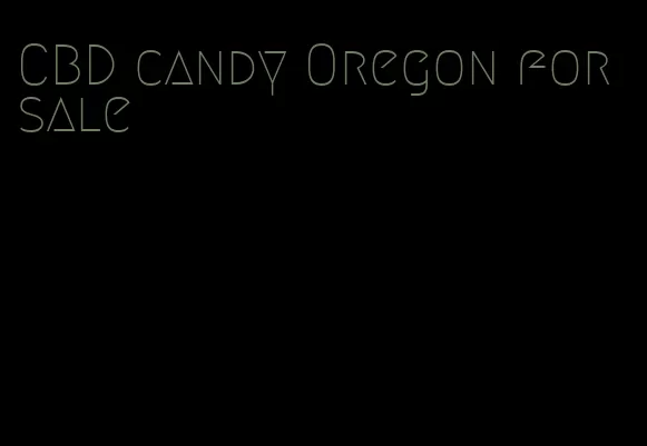 CBD candy Oregon for sale