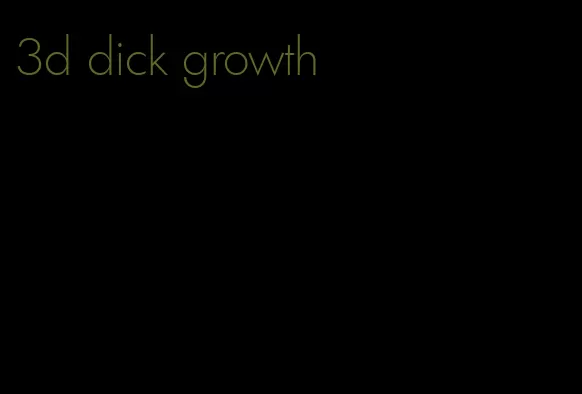 3d dick growth