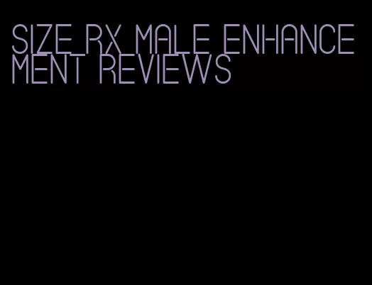 size RX male enhancement reviews