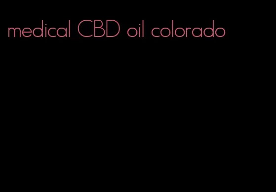 medical CBD oil colorado