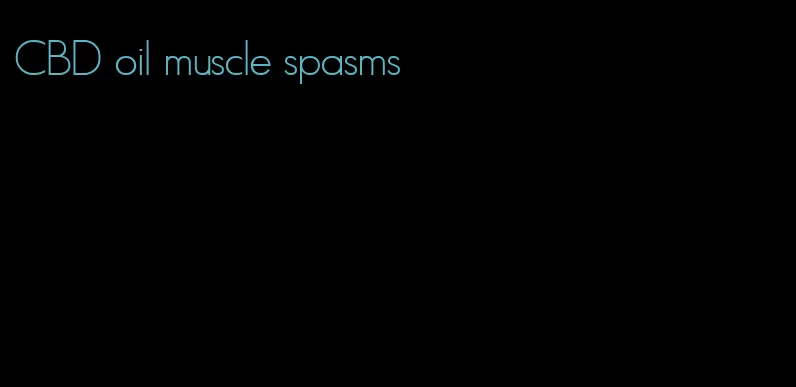 CBD oil muscle spasms