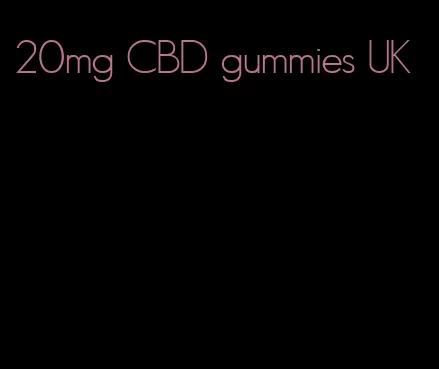 20mg CBD gummies UK