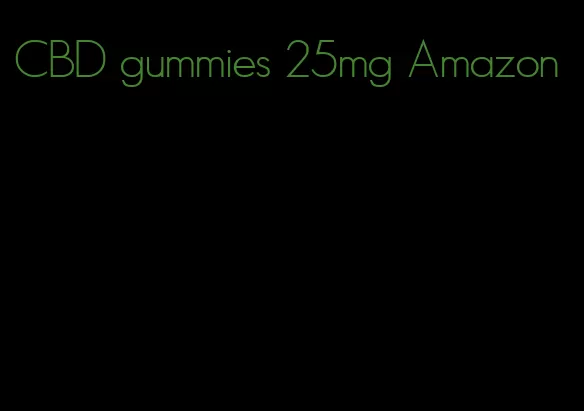 CBD gummies 25mg Amazon