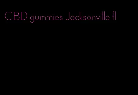 CBD gummies Jacksonville fl