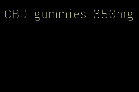 CBD gummies 350mg