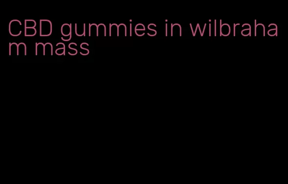 CBD gummies in wilbraham mass