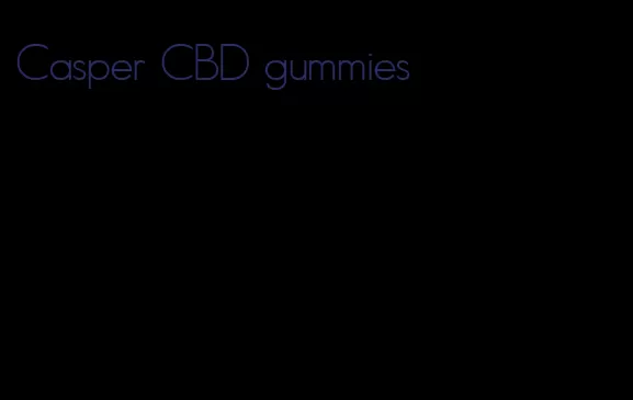 Casper CBD gummies