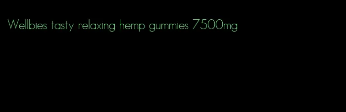 Wellbies tasty relaxing hemp gummies 7500mg