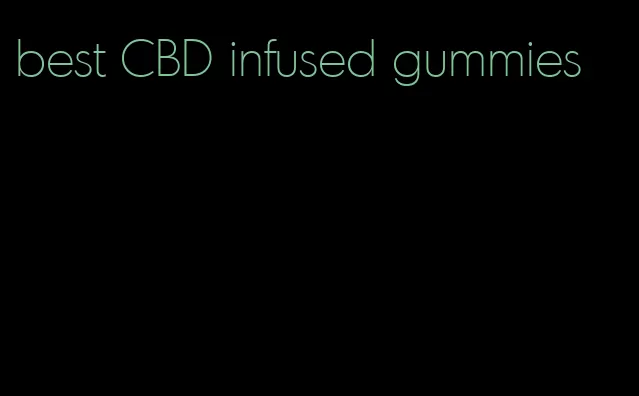 best CBD infused gummies