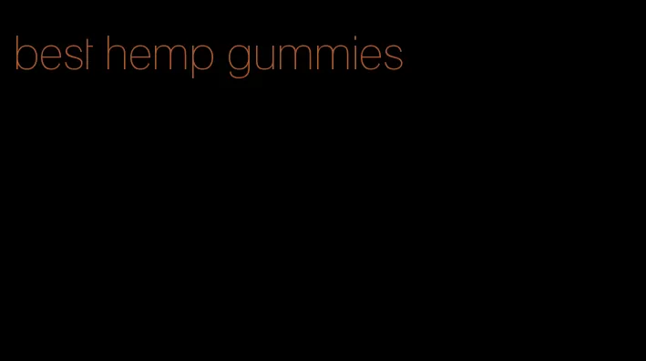 best hemp gummies
