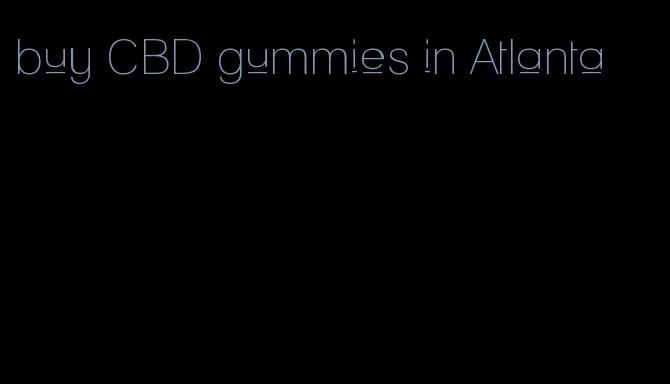buy CBD gummies in Atlanta