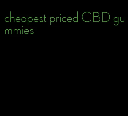 cheapest priced CBD gummies