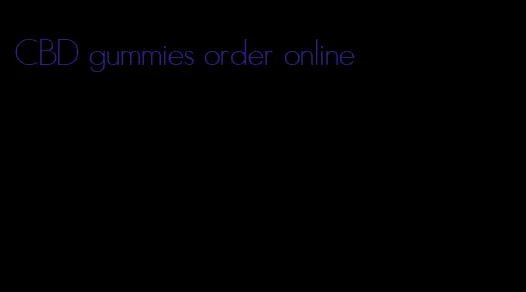 CBD gummies order online