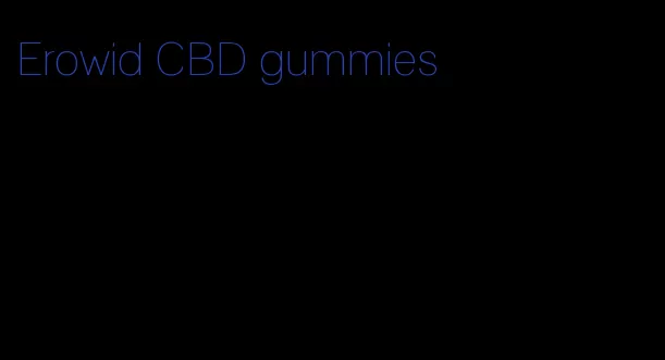 Erowid CBD gummies