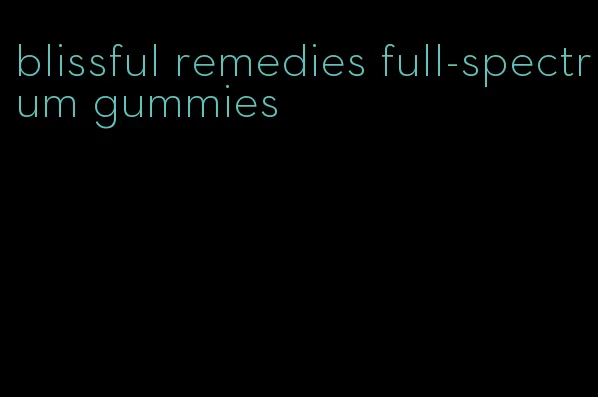 blissful remedies full-spectrum gummies