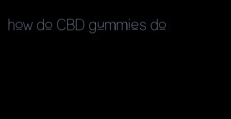 how do CBD gummies do