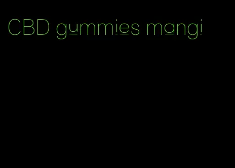 CBD gummies mangi