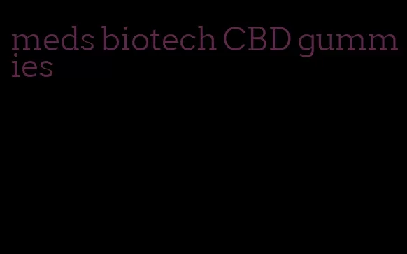 meds biotech CBD gummies