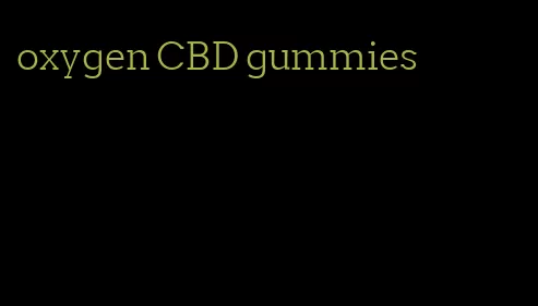 oxygen CBD gummies