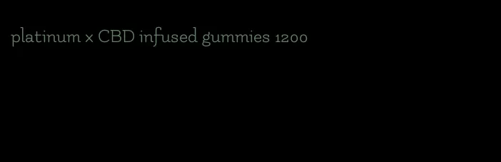 platinum x CBD infused gummies 1200