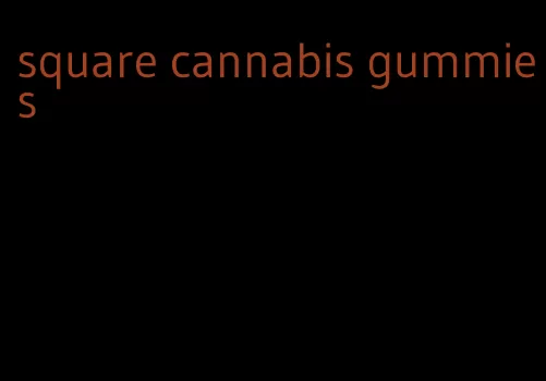 square cannabis gummies