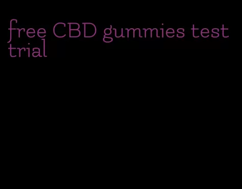 free CBD gummies test trial