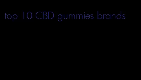 top 10 CBD gummies brands