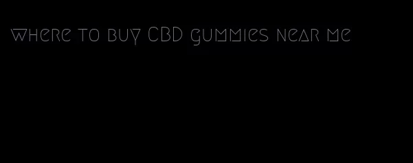 where to buy CBD gummies near me