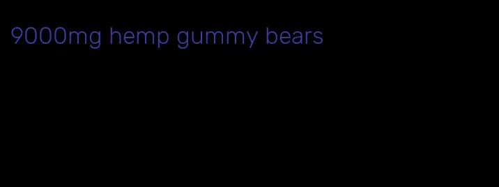 9000mg hemp gummy bears