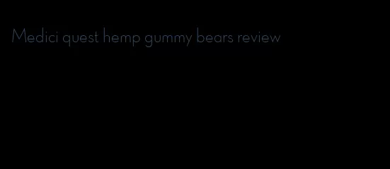 Medici quest hemp gummy bears review