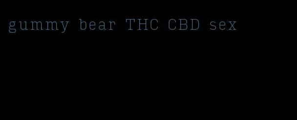 gummy bear THC CBD sex