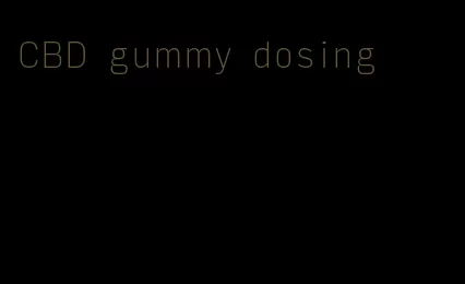 CBD gummy dosing