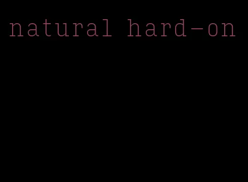 natural hard-on