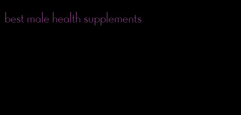 best male health supplements