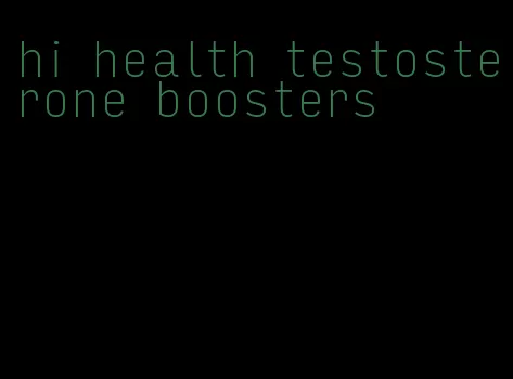 hi health testosterone boosters