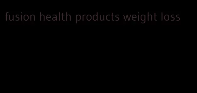 fusion health products weight loss