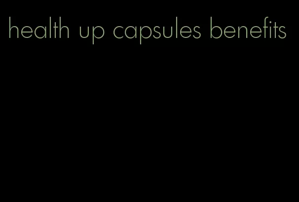 health up capsules benefits