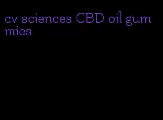 cv sciences CBD oil gummies