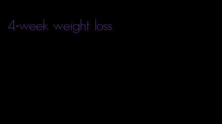 4-week weight loss