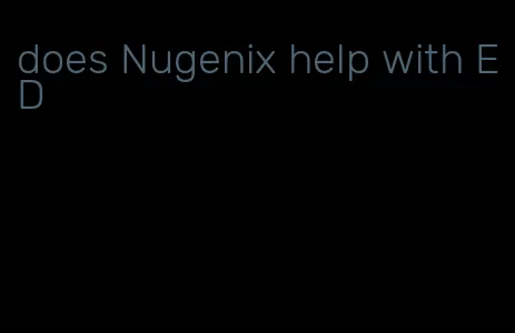 does Nugenix help with ED