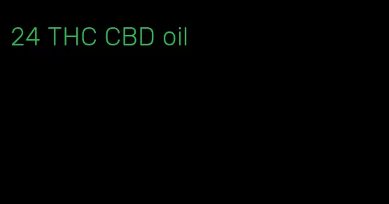 24 THC CBD oil