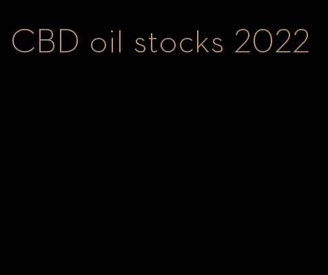 CBD oil stocks 2022
