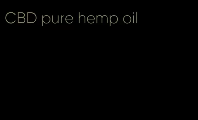 CBD pure hemp oil