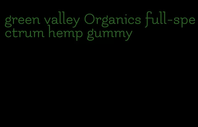 green valley Organics full-spectrum hemp gummy