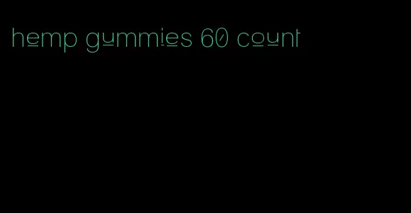 hemp gummies 60 count