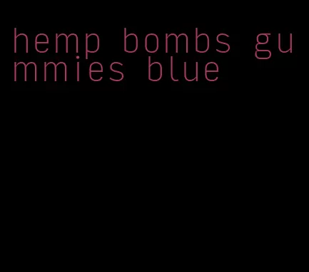 hemp bombs gummies blue