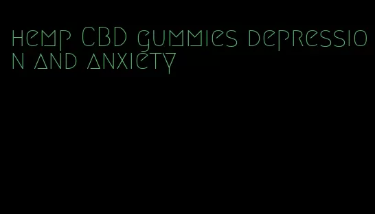 hemp CBD gummies depression and anxiety