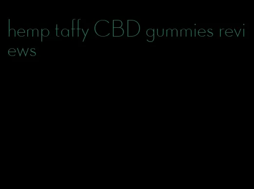 hemp taffy CBD gummies reviews
