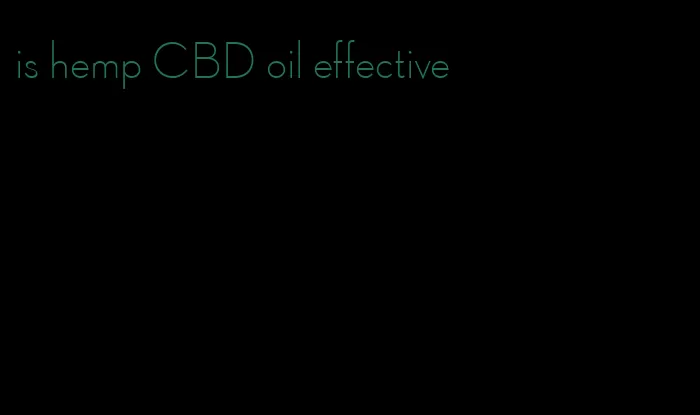is hemp CBD oil effective
